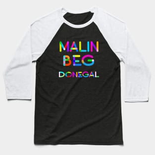 Colorful Malin Beg at Silver Strand Donegal Ireland Baseball T-Shirt